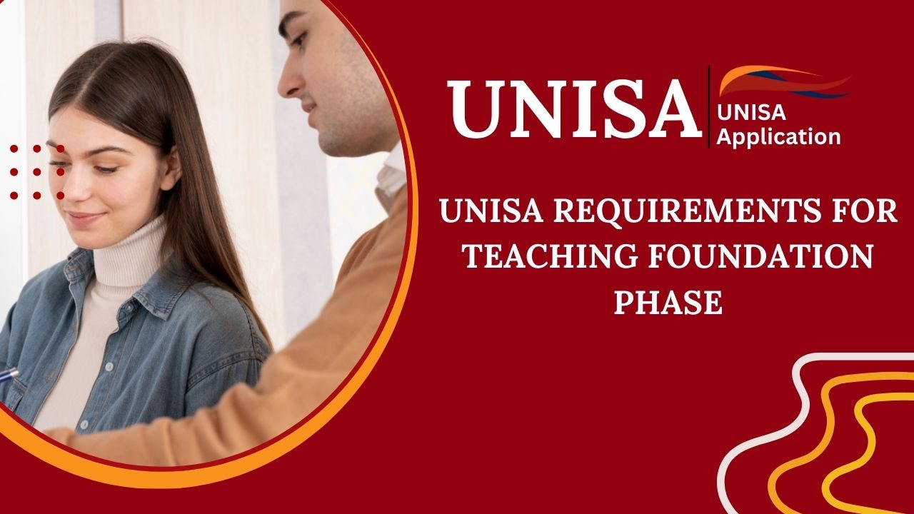 UNISA Requirements for Teaching Foundation Phase