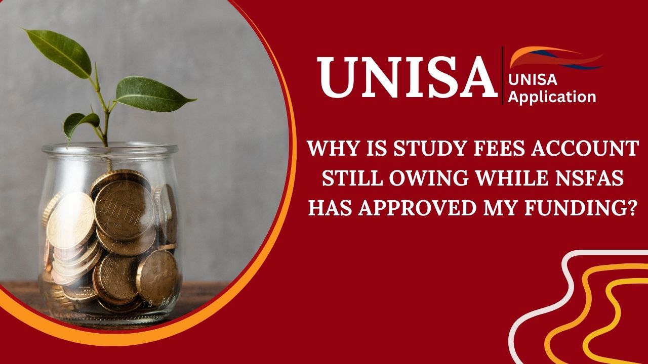 Why is Study Fees Account Still Owing While NSFAS Has Approved My Funding?