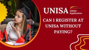 Can I Register at UNISA Without Paying?