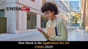How Much is the Application Fee For UNISA 2025?