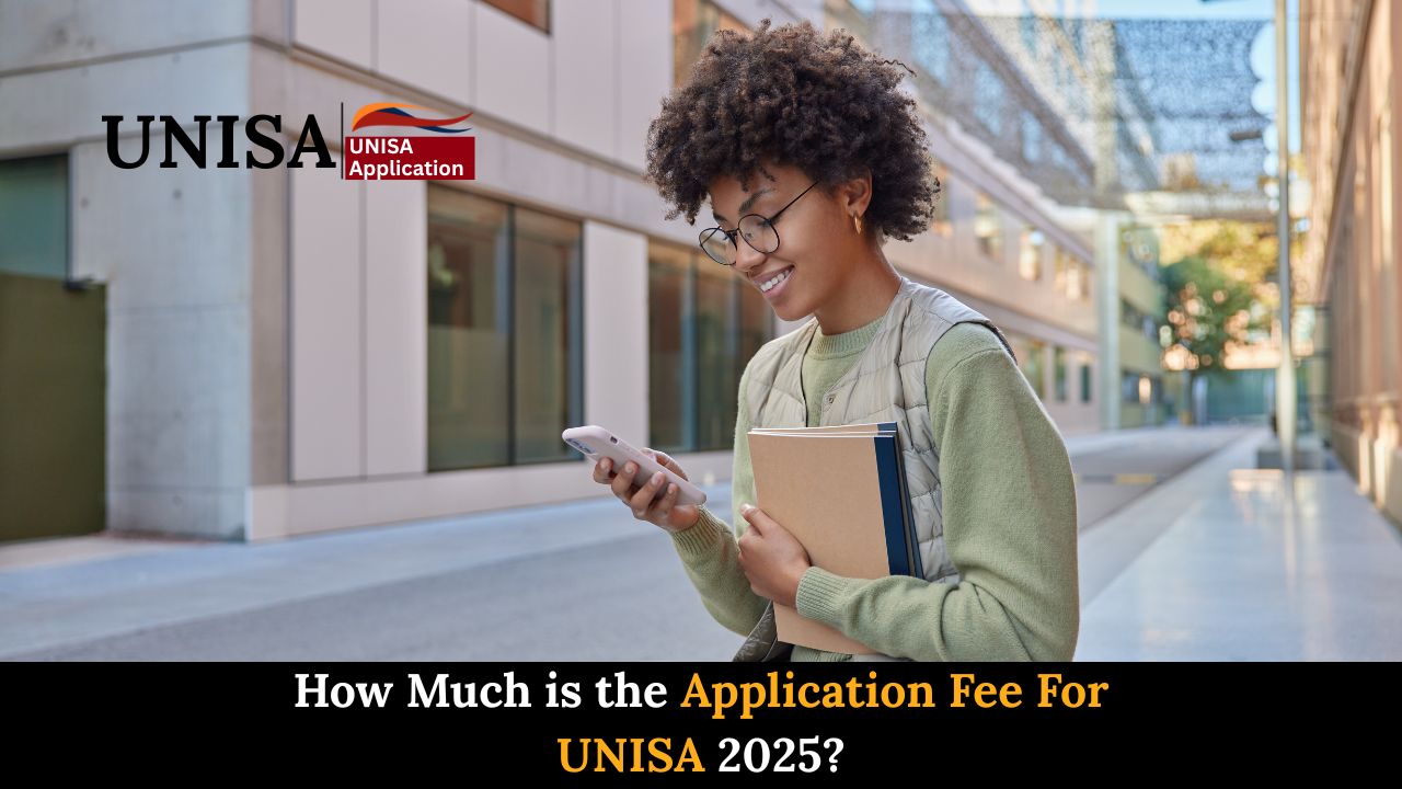 How Much is the Application Fee For UNISA 2025?