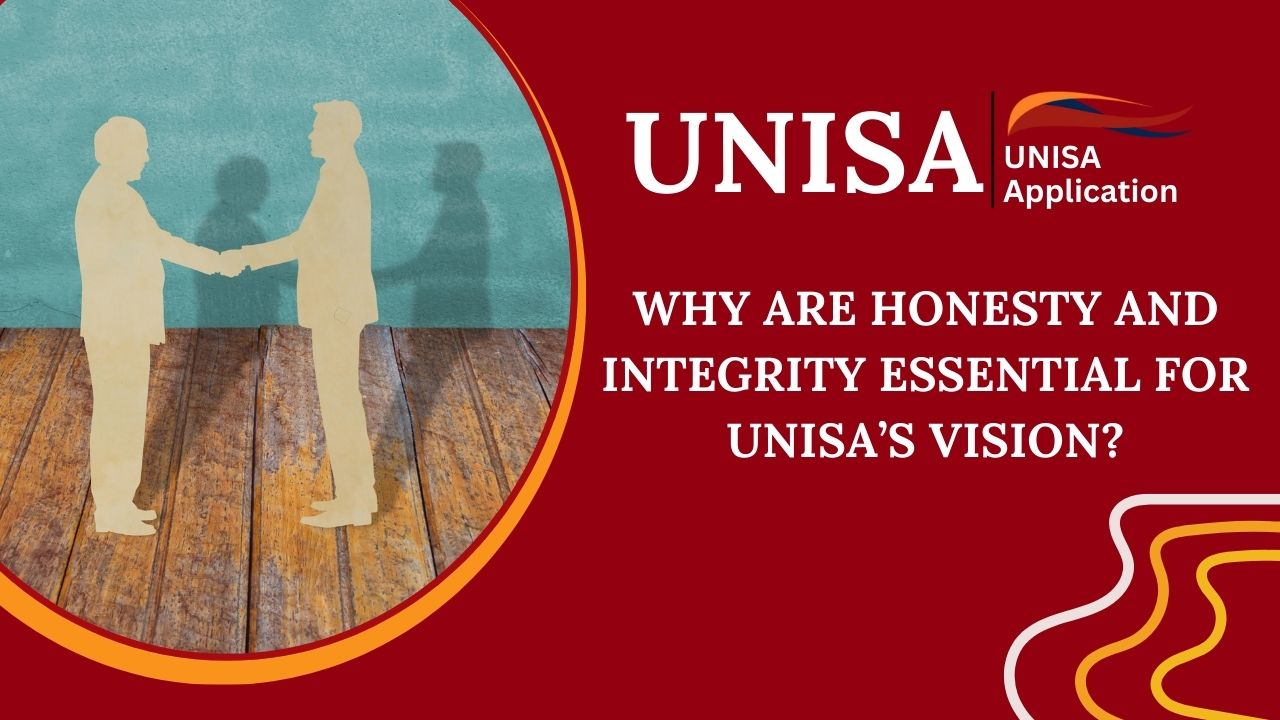 Why are Honesty and Integrity Essential for UNISA’s Vision?